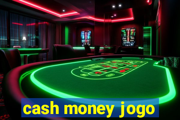 cash money jogo